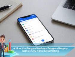 Aplikasi Viral Berguna Membantu Pengguna Mengatur Prioritas Kerja Harian Efektif Optimal