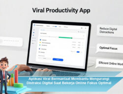 Aplikasi Viral Bermanfaat Membantu Mengurangi Distraksi Digital Saat Bekerja Online Fokus Optimal