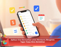 Aplikasi Viral Bermanfaat untuk Membantu Mengelola Tugas Tanpa Stres Berlebihan