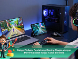 Gadget Terbaru Pendukung Gaming Ringan dengan Performa Stabil Tanpa Panas Berlebih