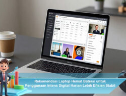 Rekomendasi Laptop Hemat Baterai untuk Penggunaan Intens Digital Harian Lebih Efisien Stabil