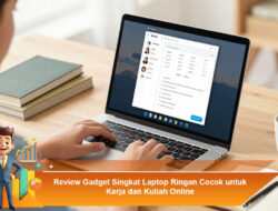 Review Gadget Singkat Laptop Ringan Cocok untuk Kerja dan Kuliah Online