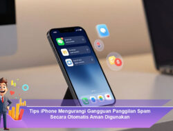 Tips iPhone Mengurangi Gangguan Panggilan Spam Secara Otomatis Aman Digunakan