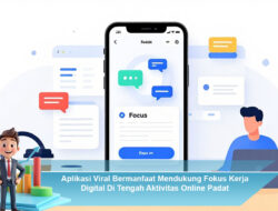 Aplikasi Viral Bermanfaat Mendukung Fokus Kerja Digital Di Tengah Aktivitas Online Padat