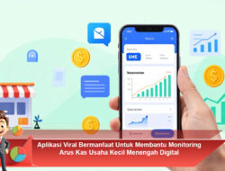 Aplikasi Viral Bermanfaat Untuk Membantu Monitoring Arus Kas Usaha Kecil Menengah Digital