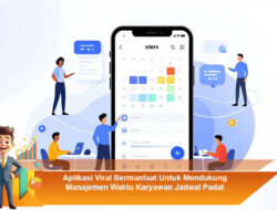 Aplikasi Viral Bermanfaat Untuk Mendukung Manajemen Waktu Karyawan Jadwal Padat