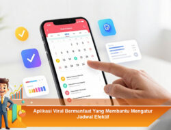 Aplikasi Viral Bermanfaat Yang Membantu Mengatur Jadwal Efektif