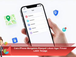 Cara iPhone Mengelola Riwayat Lokasi Agar Privasi Lebih Terjaga