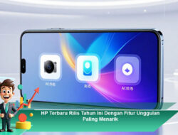 HP Terbaru Rilis Tahun Ini Dengan Fitur Unggulan Paling Menarik