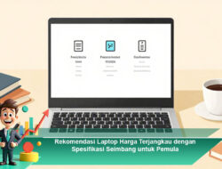 Rekomendasi Laptop Harga Terjangkau dengan Spesifikasi Seimbang untuk Pemula